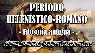 FILOSOFÍA ANTIGUA (Periodo Helenístico-Romano): Historia/Características/Representantes