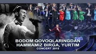 Botir Qodirov - Bodom Qovoqlaringdan, Hammamiz Birga, Yurtim (Concert 2015)