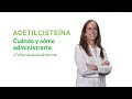 Acetilcisteína, cuándo y cómo administrarla. Tu Farmacéutico Informa