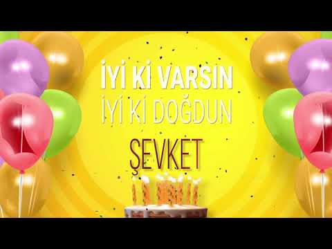 İyi ki doğdun ŞEVKET- İsme Özel Doğum Günü Şarkısı (FULL VERSİYON)