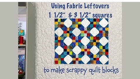 Making a Scrap Quilt block using 1 1/2" and 3 1/2" squares  - Quilting Tips & Techniques