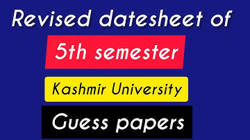 Revised datesheet of bg 5th semester Kashmir University || Guess paper 5th semester