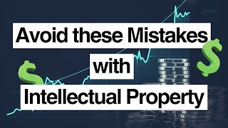 Avoid These Mistakes with Intellectual Property