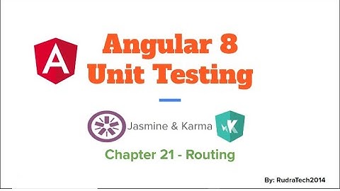 Chapter - 21 - Unit Testing Routing | Angular | Karma | Jasmine