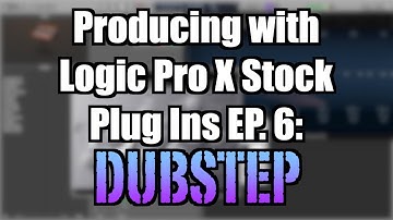 Producing With Logic Pro Stock Plug Ins Episode 6: Dubstep - TimmyG