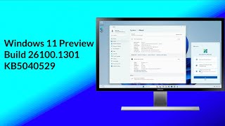 Windows 11 Build 26100.1301: Main Release Updates and Improvements