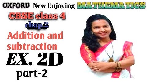 Ex.2D part2 |chapter 2 Addition and Subtraction|CBSE Class 4 math Oxford book