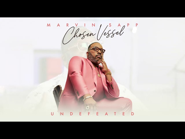 Marvin Sapp - Undefeated