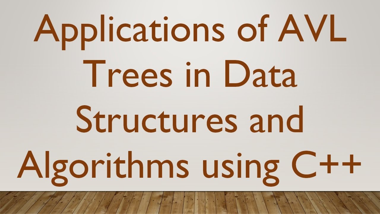 Applications of AVL Trees in Data Structures and Algorithms using C++ ...