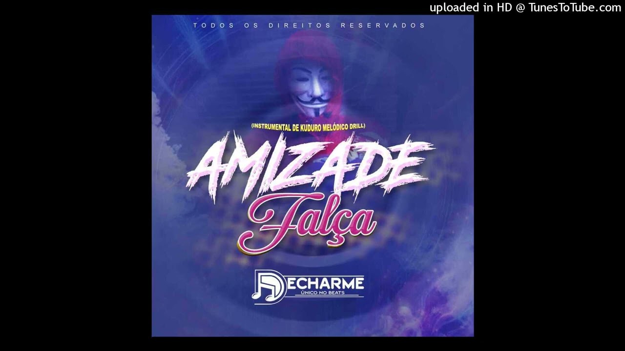 Instrumental de Kuduro Melodico Drill - Amizade Falça(Prod Decharme Único No Beats)
