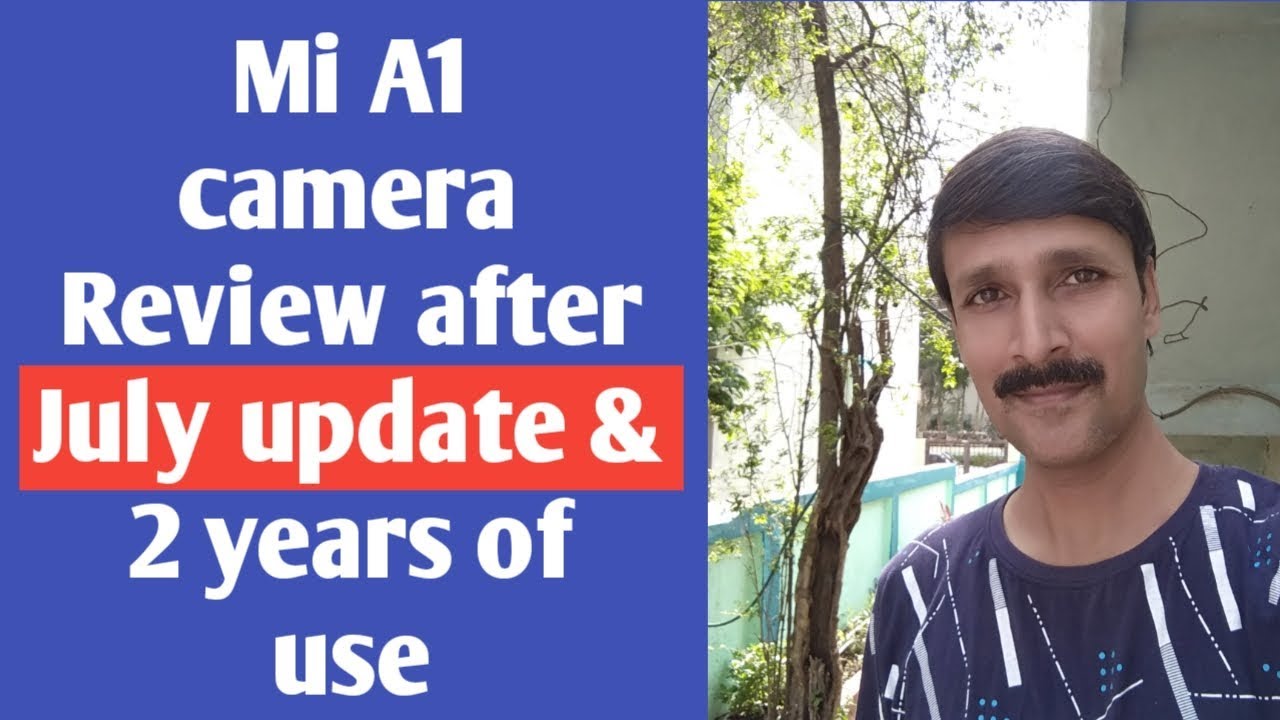 Mi A1 camera review after july update and 2 years of use vtech appareil photo