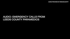 Raw audio: emergency calls from Leeds County Paramedics 