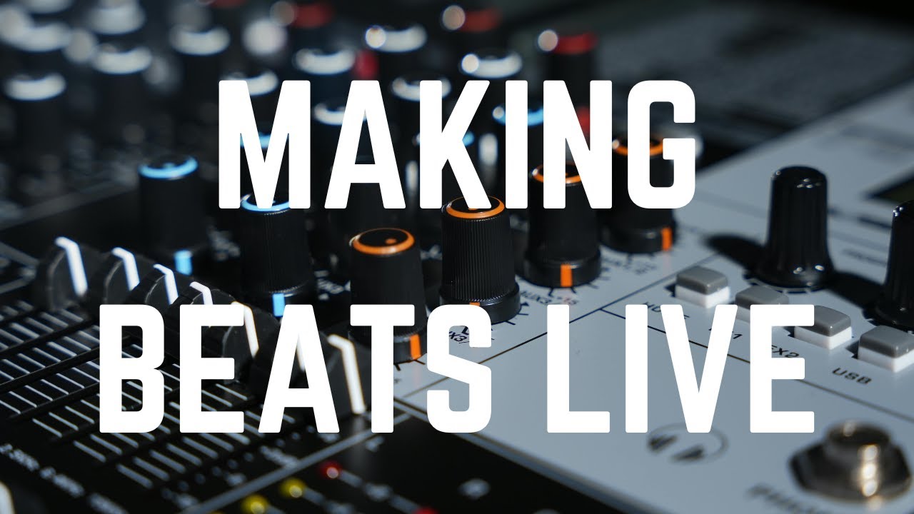 MAKING BEATS LIVE