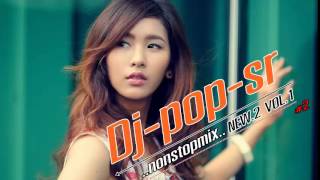 เพลงแดนซ์ Nonstop █▬█ █ ▀█▀  New.2 (vol.1) #2 [Dj-pop-sr]