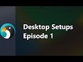 Desktop Setups - Episode 1