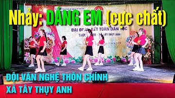 Nhảy dân vũ: DÁNG EM | Đội Văn Nghệ Thôn Chính Xã Tây Thụy