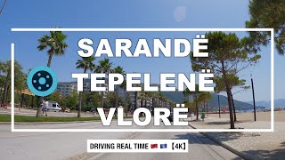 SARANDE - TEPELENE - VLORE : Driving real time from Saranda to Vlora 😍🇦🇱【4K】(160 Minuta Video)