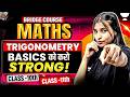 Trigonometry in One Shot | Class 10 to Class 11 Moving Bridge Course | Shikha Ma'am
