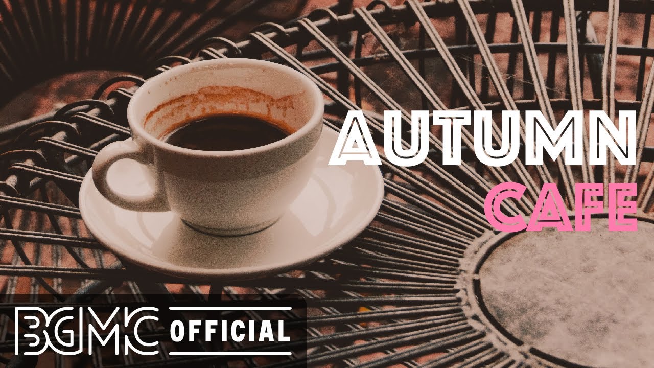 🍁 AUTUMN CAFE: Relaxing Background Jazz Music - Good Mood Music for