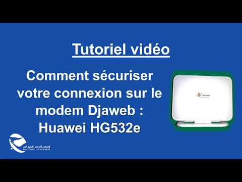 Comment sécuriser votre connexion sur le modem : Huawei HG532e ?
