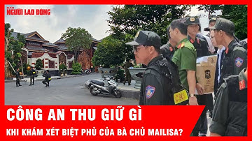Cực nóng: Công an khám xét biệt phủ của bà chủ thẩm mỹ viện Mailisa | Tin tức