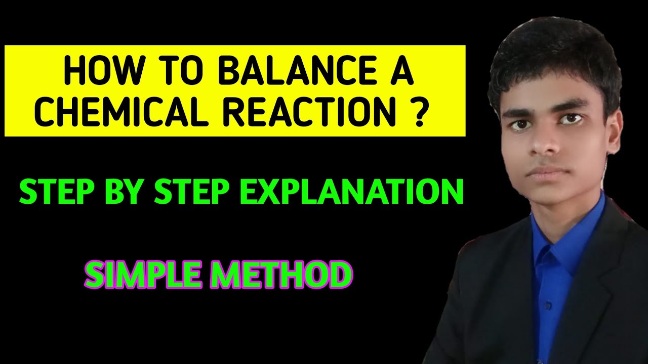 How to balance a chemical reaction step by step? Full explanation ...
