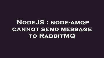 NodeJS : node-amqp cannot send message to RabbitMQ