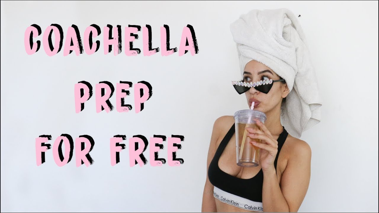 HOW TO PREPARE FOR COACHELLA FOR FREE ! AND YOU CAN DO IT TOO YouTube