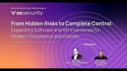 Expanding Software & API Inventories for Modern Compliance & Visibility