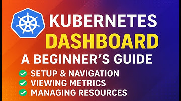 8. Kubernetes Dashboard Tutorial: Visualize & Manage Your Cluster Like a Pro! 🔍📊