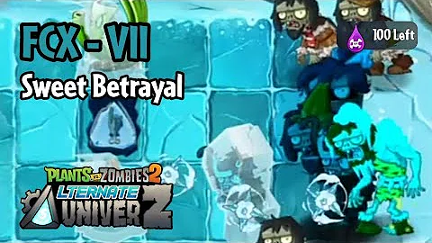 Plants vs Zombies 2: AltverZ | FCX-VII: Sweet Betrayal