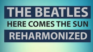 Reharmonizing a Pop Song: A Look at the Beatles
