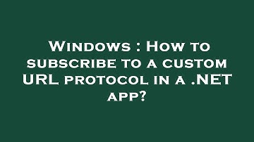 Windows : How to subscribe to a custom URL protocol in a .NET app?