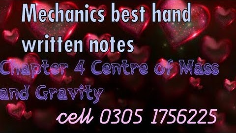 mechanics by Q K Ghori best hand written notes | ch.4 part 2 | centre of mass and gravity #mechanics