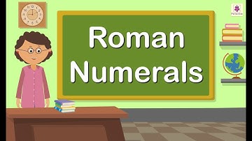 Roman Numerals | Mathematics Grade 4 | Periwinkle