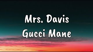 Gucci Mane   Mrs  Davis Lyrics Video