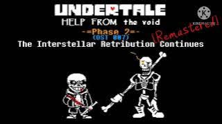 Undertale: Help from the Void OST 007 - The Interstellar Retribution Continues [Remastered]