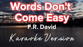 WORDS DON'T COME EASY | F.R. DAVID | KARAOKE VERSION Resimi