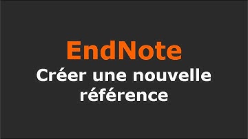 EndNote - Créer une nouvelle référence