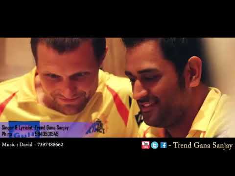 Ipl csk anthem   Trend Gana Sanjay   Chennai Gana   Sorry EntertainmenT