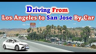 Driving From Los Angeles to San Jose, California | California Road Trip