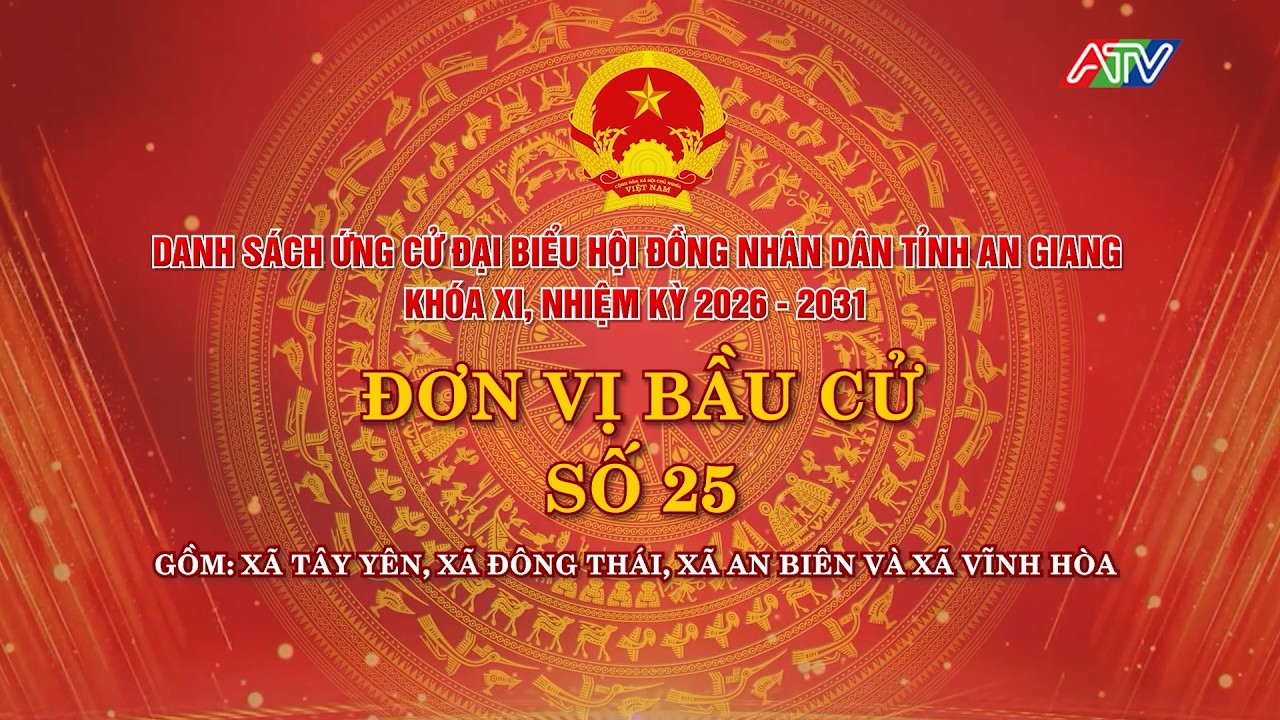 Danh sách ứng cử đại biểu HĐND tỉnh An Giang khóa XI - Đơn vị bầu cử số 25 | Truyền hình An Giang 2