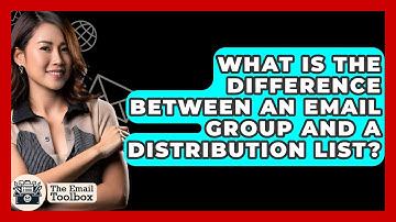 What Is The Difference Between An Email Group And A Distribution List? - TheEmailToolbox.com
