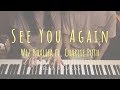 [See You Again] - [Wiz Khalifa] 4hands piano cover