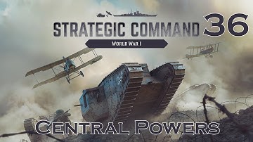 Strategic Command WWI - Central Powers Campaign - Episode 36