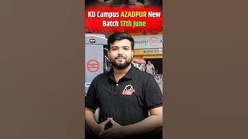 KD Campus Azadpur New Batch 17th June🔥@KD_Campus#azadpur #newbatch #shorts