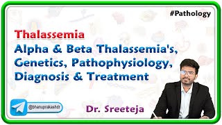 3. Thalassemia: Alpha \u0026 Beta Thalassemia's, Genetics, Pathophysiology, Diagnosis \u0026 Treatment