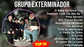 G R U P O E X T E R M I N A D O R 2024 Mix Sus Mejores Éxitos ~ 1990S Music ~ Top Corrido, Banda...