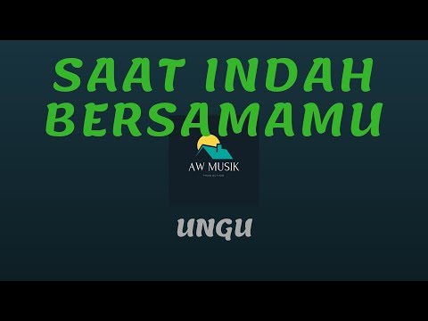 UNGU - SAAT INDAH BERSAMAMU (KARAOKE+LYRICS) BY AW MUSIK