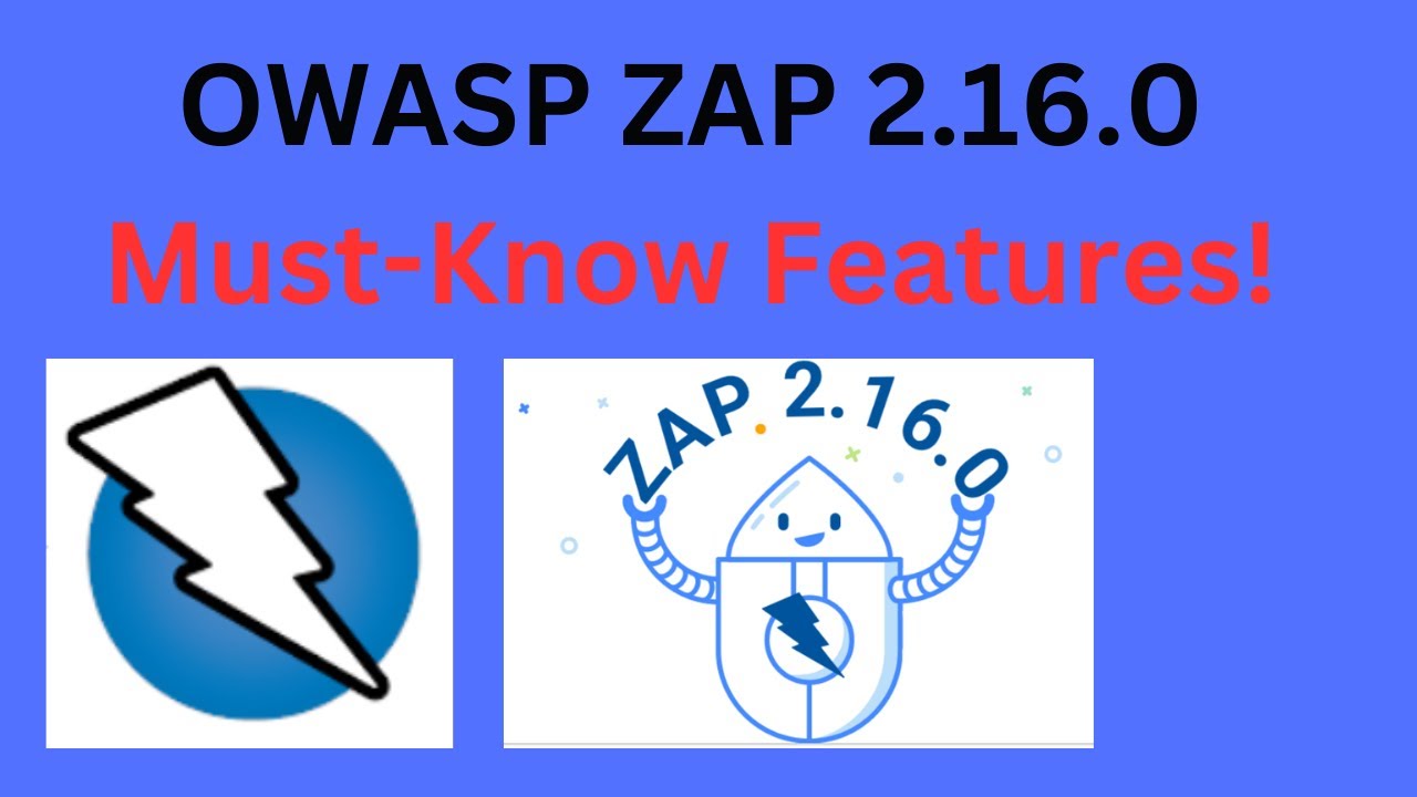 OWASP ZAP 21 Tutorial : OWASP ZAP 2.16.0 – What’s New & Improved? - YouTube
